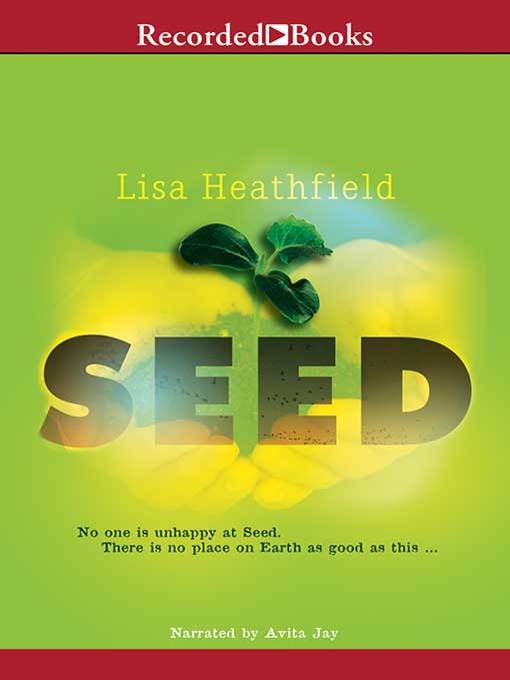 Title details for Seed by Lisa Heathfield - Available